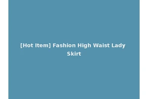 [Hot Item] Fashion High Waist Lady Skirt