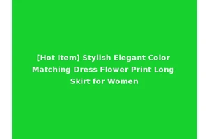 [Hot Item] Stylish Elegant Color Matching Dress Flower Print Long Skirt for Women