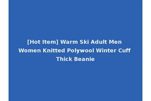 [Hot Item] Warm Ski Adult Men Women Knitted Polywool Winter Cuff Thick Beanie
