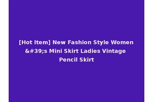 [Hot Item] New Fashion Style Women's Mini Skirt Ladies Vintage Pencil Skirt