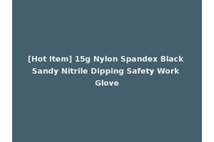 [Hot Item] 15g Nylon Spandex Black Sandy Nitrile Dipping Safety Work Glove