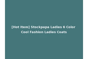 [Hot Item] Stockpapa Ladies 6 Color Cool Fashion Ladies Coats