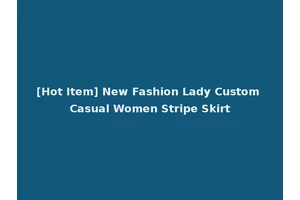 [Hot Item] New Fashion Lady Custom Casual Women Stripe Skirt