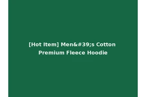 [Hot Item] Men's Cotton Premium Fleece Hoodie