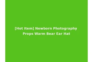 [Hot Item] Newborn Photography Props Warm Bear Ear Hat