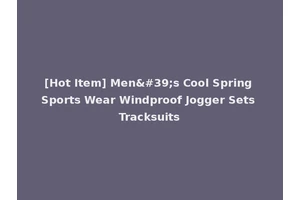 [Hot Item] Men's Cool Spring Sports Wear Windproof Jogger Sets Tracksuits