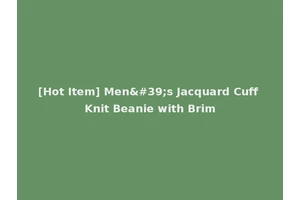 [Hot Item] Men's Jacquard Cuff Knit Beanie with Brim