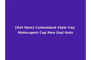 [Hot Item] Customized Style Cap Motorsport Cap Men Dad Hats
