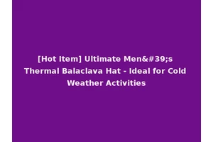[Hot Item] Ultimate Men's Thermal Balaclava Hat - Ideal for Cold Weather Activities