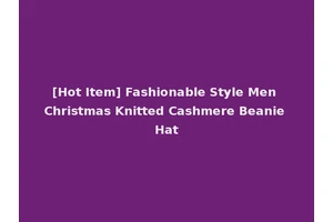 [Hot Item] Fashionable Style Men Christmas Knitted Cashmere Beanie Hat