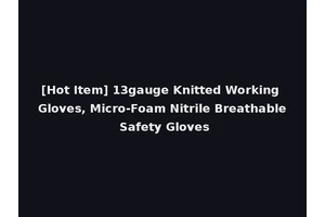 [Hot Item] 13gauge Knitted Working Gloves, Micro-Foam Nitrile Breathable Safety Gloves