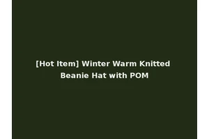 [Hot Item] Winter Warm Knitted Beanie Hat with POM