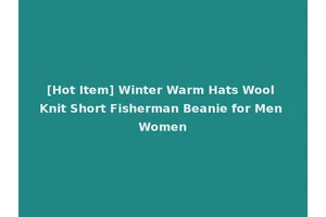 [Hot Item] Winter Warm Hats Wool Knit Short Fisherman Beanie for Men Women