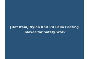 [Hot Item] Nylon Knit PU Palm Coating Gloves for Safety Work