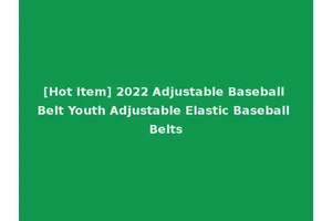 [Hot Item] 2022 Adjustable Baseball Belt Youth Adjustable Elastic Baseball Belts