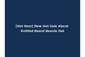 [Hot Item] New Hot Sale About Knitted Beard Beanie Hat