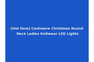 [Hot Item] Cashmere Christmas Round Neck Ladies Knitwear LED Lights