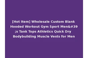 [Hot Item] Wholesale Custom Blank Hooded Workout Gym Sport Men's Tank Tops Athletics Quick Dry Bodybuilding Muscle Vests for Men