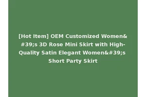 [Hot Item] OEM Customized Women's 3D Rose Mini Skirt with High-Quality Satin Elegant Women's Short Party Skirt