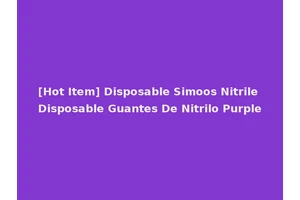 [Hot Item] Disposable Simoos Nitrile Disposable Guantes De Nitrilo Purple