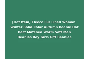 [Hot Item] Fleece Fur Lined Woman Winter Solid Color Autumn Beanie Hat Best Matched Warm Soft Men Beanies Boy Girls Gift Beanies
