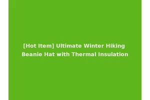 [Hot Item] Ultimate Winter Hiking Beanie Hat with Thermal Insulation
