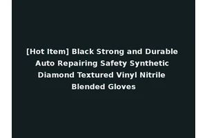 [Hot Item] Black Strong and Durable Auto Repairing Safety Synthetic Diamond Textured Vinyl Nitrile Blended Gloves