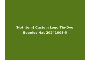 [Hot Item] Custom Logo Tie-Dye Beanies Hat 20241008-5