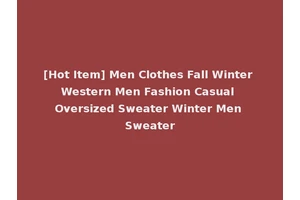 [Hot Item] Men Clothes Fall Winter Western Men Fashion Casual Oversized Sweater Winter Men Sweater