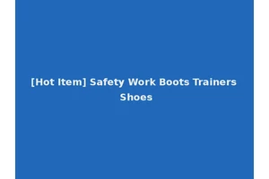 [Hot Item] Safety Work Boots Trainers Shoes