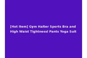 [Hot Item] Gym Halter Sports Bra and High Waist Tightnessl Pants Yoga Suit