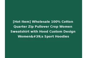 [Hot Item] Wholesale 100% Cotton Quarter Zip Pullover Crop Women Sweatshirt with Hood Custom Design Women's Sport Hoodies