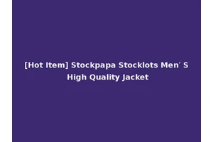 [Hot Item] Stockpapa Stocklots Men′ S High Quality Jacket