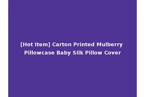 [Hot Item] Carton Printed Mulberry Pillowcase Baby Silk Pillow Cover