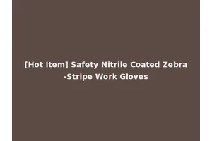 [Hot Item] Safety Nitrile Coated Zebra-Stripe Work Gloves