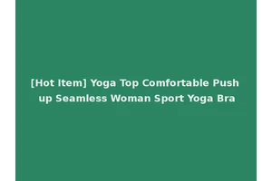 [Hot Item] Yoga Top Comfortable Push up Seamless Woman Sport Yoga Bra
