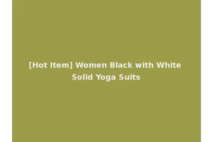 [Hot Item] Women Black with White Solid Yoga Suits