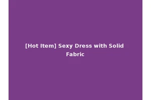 [Hot Item] Sexy Dress with Solid Fabric