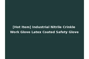 [Hot Item] Industrial Nitrile Crinkle Work Glove Latex Coated Safety Glove