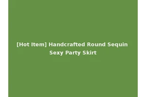 [Hot Item] Handcrafted Round Sequin Sexy Party Skirt