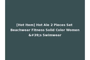 [Hot Item] Hot Ale 2 Pieces Set Beachwear Fitness Solid Color Women's Swimwear