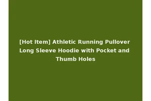 [Hot Item] Athletic Running Pullover Long Sleeve Hoodie with Pocket and Thumb Holes