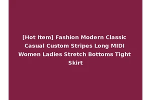 [Hot Item] Fashion Modern Classic Casual Custom Stripes Long MIDI Women Ladies Stretch Bottoms Tight Skirt