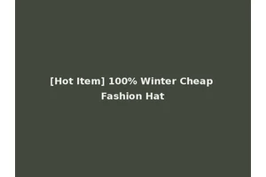 [Hot Item] 100% Winter Cheap Fashion Hat