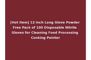 [Hot Item] 12 Inch Long Glove Powder Free Pack of 100 Disposable Nitrile Gloves for Cleaning Food Processing Cooking Painter