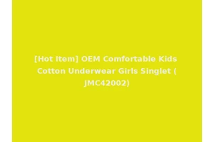 [Hot Item] OEM Comfortable Kids Cotton Underwear Girls Singlet (JMC42002)