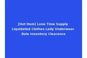 [Hot Item] Lone Time Supply Liquidated Clothes Lady Underwear Bale Inventory Clearance