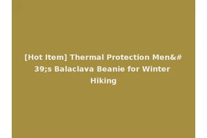 [Hot Item] Thermal Protection Men's Balaclava Beanie for Winter Hiking