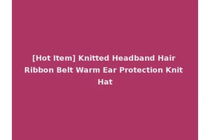 [Hot Item] Knitted Headband Hair Ribbon Belt Warm Ear Protection Knit Hat
