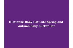 [Hot Item] Baby Hat Cute Spring and Autumn Baby Bucket Hat